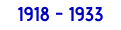 1918 - 1933