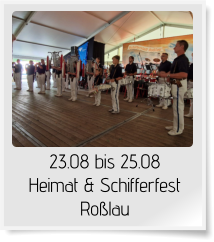 23.08 bis 25.08  Heimat & Schifferfest Roßlau